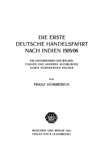 Die erste deutsche Handelsfahrt nach Indien 1505/06: Ein Unternehmen der Welser, Fugger und anderer Augsburger sowie Nürnberger Häuser