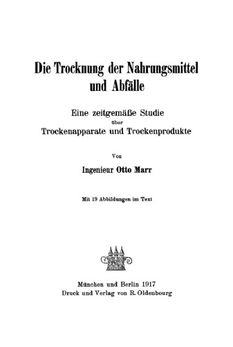 Die Trocknung der Nahrungsmittel und Abfälle: Eine zeitgemäße Studie über Trockenapparate und Trockenprodukte
