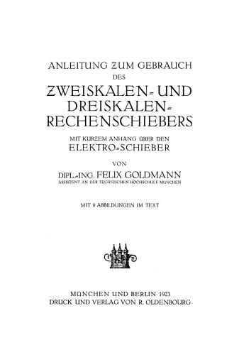 Anleitung zum Gebrauch des Zweiskalen- und Dreiskalen-Rechenschiebers: Mit kurzem Anhang über den Elektro-Schieber