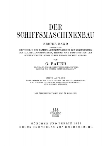 Der Schiffsmaschinenbau: Band 1 Die Theorie des Dampfmaschinenprozesses, die Konstruktion der Kolbendampfmaschinen, Theorie und Konstruktion der Schiffschraube sowie einen theoretischen Anhang