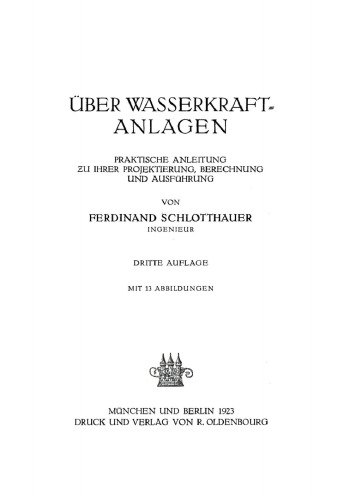 Über Wasserkraftanlagen: Praktische Anleitung zu ihrer Projektierung, Berechnung und Ausführung
