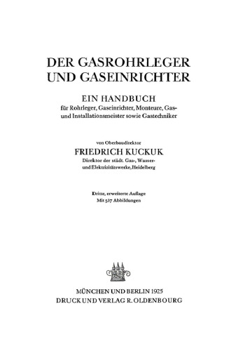 Der Gasrohrleger und Gaseinrichter: Ein Handbuch für Rohrleger, Gaseinrichter, Monteure, Gas- und Installationsmeister sowie Gastechniker