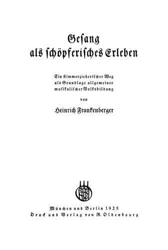Gesang als schöpferisches Erleben: Ein stimmerzieherischer Weg als Grundlage allgemeiner musikalischer Volksbildung