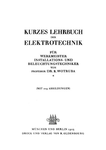 Kurzes Lehrbuch der Elektrotechnik: Für Werkmeister Installations- und Beleuchtungstechniker