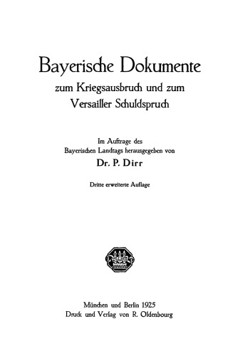 Bayerische Dokumente zum Kriegsausbruch und zum Versailler Schuldspruch