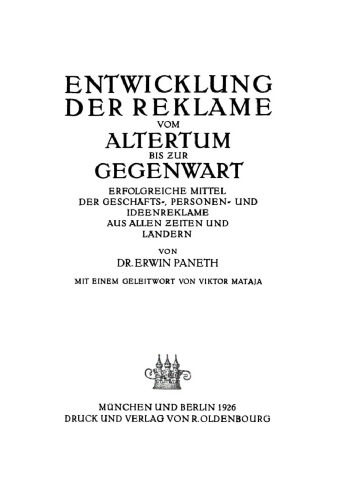 Entwicklung der Reklame vom Altertum bis zur Gegenwart: Erfolgreiche Mittel der Geschäfts-, Personen- und Ideenreklame aus allen Zeiten und Ländern