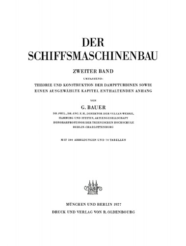 Der Schiffsmaschinenbau: Band 2 Theorie und Konstruktion der Dampfturbinen sowie einen ausgewählte Kapitel enthaltenden Anhang