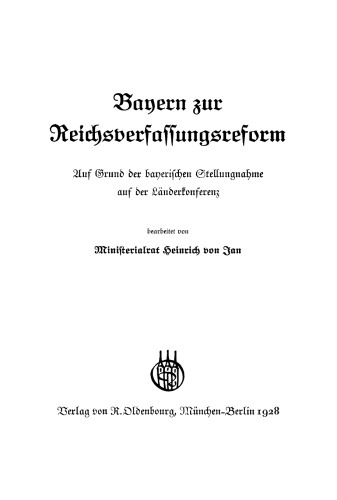 Bayern zur Reichsverfassungsreform: Auf Grund der bayerischen Stellungnahme auf der Länderkonferenz