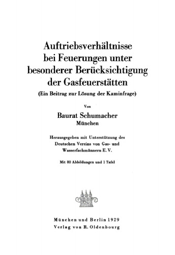 Auftriebsverhältnisse bei Feuerungen unter besonderer Berücksichtigung der Gasfeuerstätten: (Ein Beitrag zur Lösung der Kaminfrage)