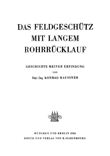 Das Feldgeschütz mit langem Rohrrücklauf: Geschichte meiner Erfindung