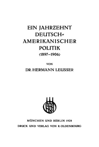Ein Jahrzehnt deutsch-amerikanischer Politik (1897–1906)