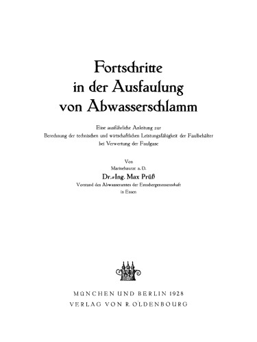 Fortschritte in der Ausfaulung von Abwasserschlamm: Eine ausführliche Anleitung zur Berechnung der technischen und wirtschaftlichen Leistungsfähigkeit der Faulbehälter bei Verwertung der Faulgase