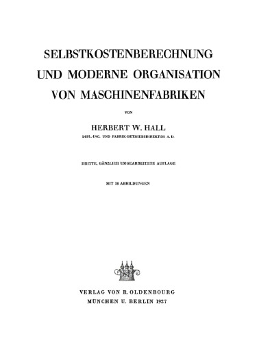 Selbstkostenberechnung und moderne Organisation von Maschinenfabriken