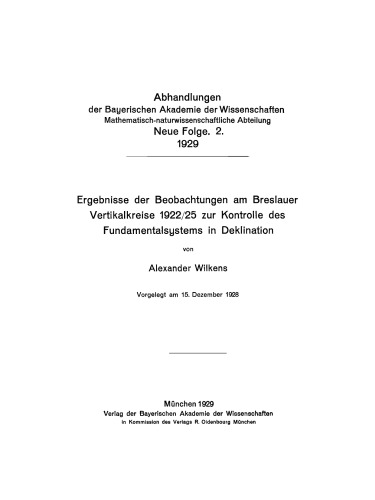 Ergebnisse der Beobachtungen am Breslauer Vertikalkreise 1922/25 zur Kontrolle des Fundamentalsystems in Deklination