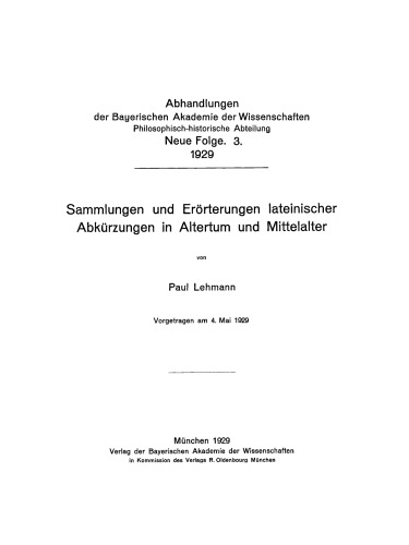 Sammlungen und Erörterungen lateinischer Abkürzungen in Altertum und Mittelalter: Vorgetragen am 4. Mai 1929