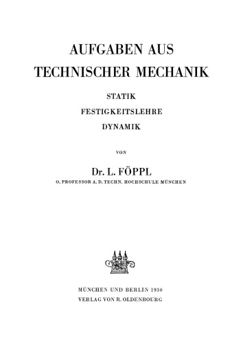 Aufgaben aus technischer Mechanik: Statik, Festigkeitslehre, Dynamik