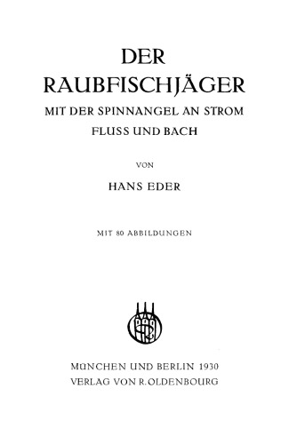 Der Raubfischjäger: Mit der Spinnangel an Strom Fluss und Bach