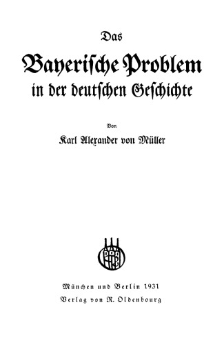 Das bayerische Problem in der deutschen Geschichte