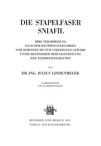 Die Stapelfaser Sniafil: Ihre Verarbeitung nach dem Baumwollverfahren vom Rohstoff bis zum veredelten Gewebe unter besonderer Berücksichtigung der Fasereigenschaften