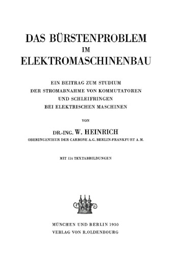 Das Bürstenproblem im Elektromaschinenbau: Ein Beitrag zum Studium der Stromabnahme von Kommutatoren und Schleifringen bei elektrischen Maschinen