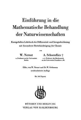 Einführung in die mathematische Behandlung der Naturwissenschaften: Kurzgefaßtes Lehrbuch der Differential- und Integralrechnung mit besonderer Berücksichtigung der Chemie