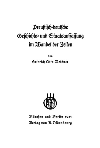 Preußisch-deutsche Geschichts- und Staatsauffassung im Wandel der Zeiten