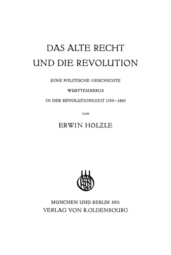 Das alte Recht und die Revolution: Eine politische Geschichte Württembergs in der Revolutionszeit 1789–1805