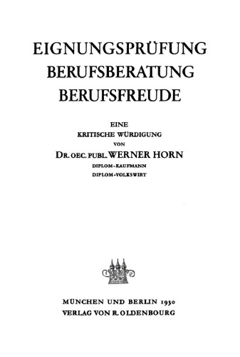 Eignungsprüfung, Berufsberatung, Berufsfreude: Ein kritische Würdigung