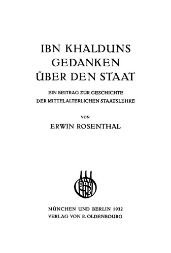 IBN Khalduns Gedanken über den Staat: Ein Beitrag zur Geschichte der Mittelalterlichen Staatslehre
