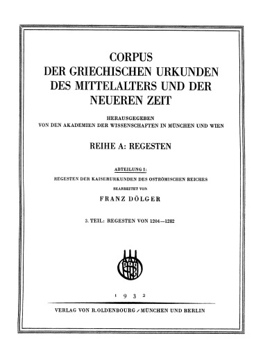 Regesten der Kaiserurkunden des oströmischen Reiches: Teil 3 Regesten von 1204–1282