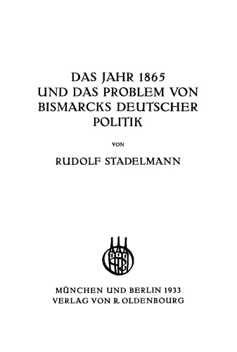 Das Jahr 1865 und das Problem von Bismarcks deutscher Politik