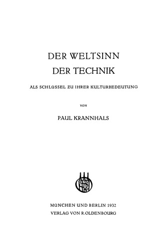 Der Weltsinn der Technik: Als Schlüssel zu ihrer Kulturbedeutung