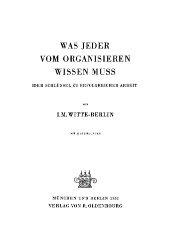 Was jeder vom Organisieren wissen muss: Der Schlüssel zu erfolgreicher Arbeit