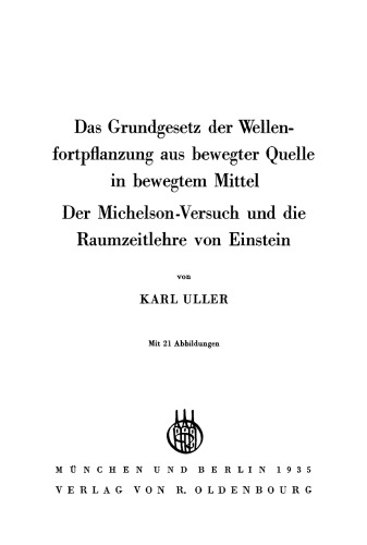 Das Grundgesetz der Wellenfortpflanzung aus bewegter Quelle in bewegtem Mittel: Der Michelson-Versuch und die Raumzeitlehre von Einstein
