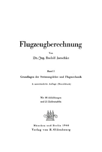 Flugzeugberechnung: Band I: Grundlagen der Strömungslehre und Flugmechanik. Band II: Bearbeitung von Entwürfen und Unterlagen für den Festigkeitsnachweis