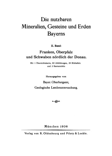 Die nutzbaren Mineralien, Gesteine und Erden Bayerns: Band 2 Franken, Oberpfalz und Schwaben nördlich der Donau