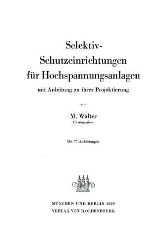 Selektiv-Schutzeinrichtungen für Hochspannungsanlagen mit Anleitung zu ihrer Projektierung