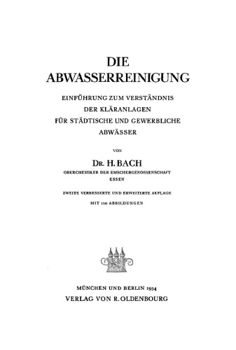 Die Abwasserreinigung: Einführung zum Verständnis der Kläranlagen für städtische und gewerbliche Abwässer