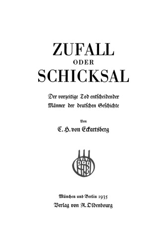 Zufall oder Schicksal: Der vorzeitige Tod entscheidender Männer der deutschen Geschichte