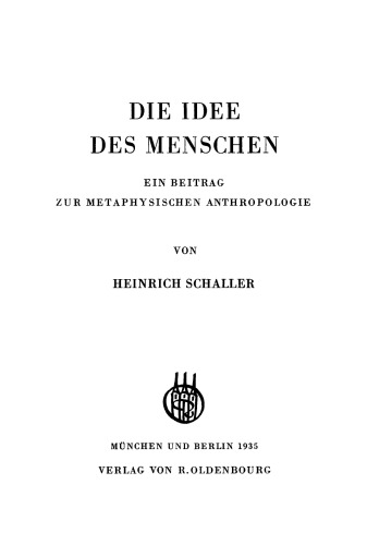 Die Idee des Menschen: Ein Beitrag zur metaphysischen Anthropologie