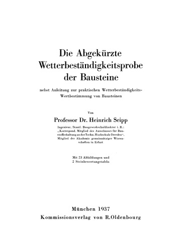 Die Abgekürzte Wetterbeständigkeitsprobe der Bausteine: Nebst Anleitung zur praktischen Wetterbeständigkeits-Wertbestimmung von Bausteinen