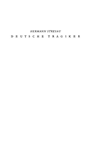 Deutsche Tragiker: Hölderlin, Kleist, Grabbe, Hebbel