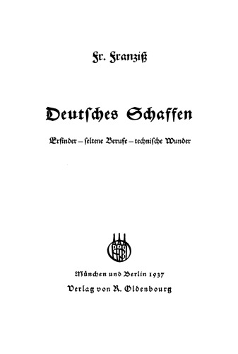 Deutsches Schaffen: Erfinder, seltene Berufe, technische Wunder