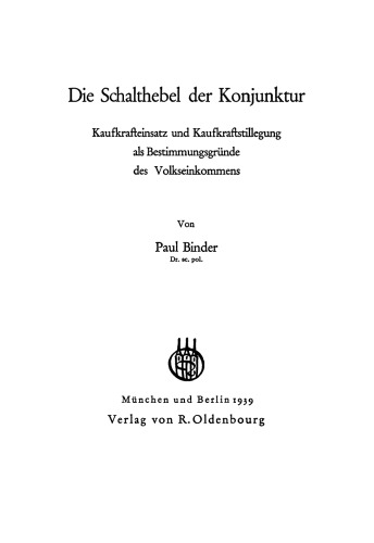 Die Schalthebel der Konjunktur: Kaufkrafteinsatz und Kaufkraftstillegung als Bestimmungsgründe des Volkseinkommens