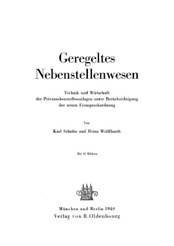 Geregeltes Nebenstellenwesen: Technik und Wirtschaft der Privatnebenstellenanlagen unter Berücksichtigung der neuen Fernsprechordnung