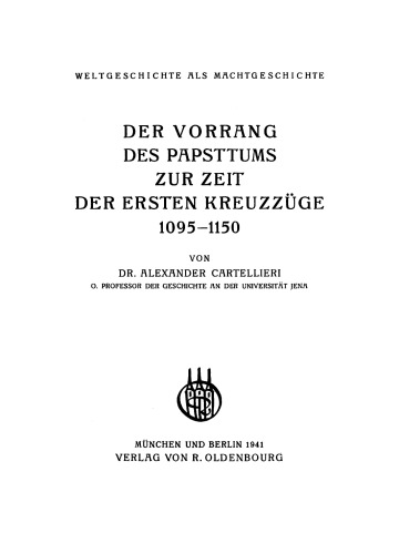 Der Vorrang des Papsttums zur Zeit der ersten Kreuzzüge 1095–1150
