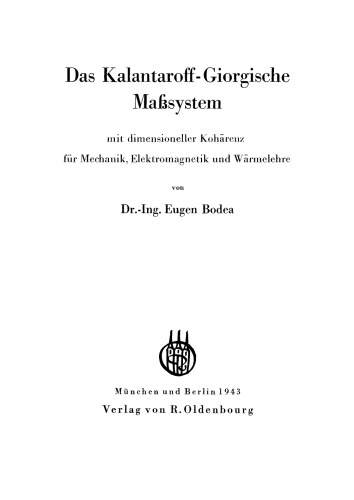 Das Kalantaroff-Giorgische Maßsystem: Mit dimensioneller Kohärenz für Mechanik, Elektromagnetik und Wärmelehre
