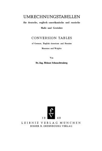 Umrechnungstabellen für deutsche, englisch-amerikanische und russische Maße und Gewichte: Conversion tables of German, English-American and Russian Measures and Weights