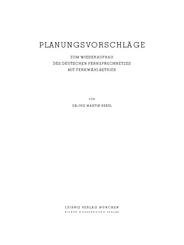 Planungsvorschläge zum Wiederaufbau des deutschen Fernsprechnetzes mit Fernwählbetrieb