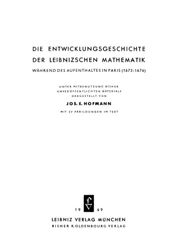 Die Entwicklungsgeschichte der Leibnizschen Mathematik während des Aufenthaltens in Paris 1672–1676